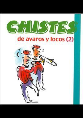 CHISTES DE AVAROS Y LOCOS 2