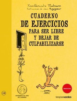 CUADERNO EJERCICIOS PARA SER LIBRE Y DEJAR DE CULPABILIZARSE