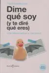Dime que Soy y te Diré Quién Eres