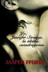 Yo, Jennifer Strange, la Última Cazadragones