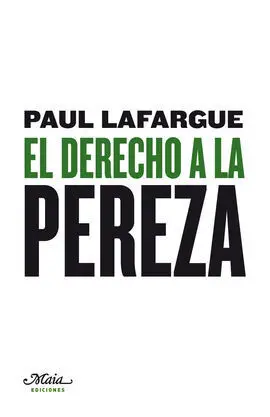 El Derecho a la Pereza