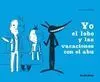 Yo, el Lobo y las Vacaciones con el Abu