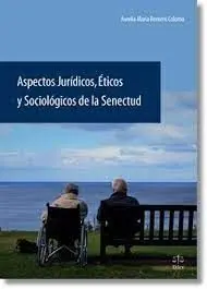 Aspectos Juridicos Eticos y Sociologicos de la Senectud