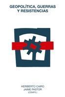 GEOPOLÍTICA, GUERRAS Y RESISTENCIA