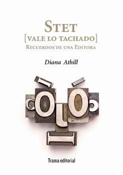 STET (VALE LO TACHADO). RECUERDOS DE UNA EDITORA