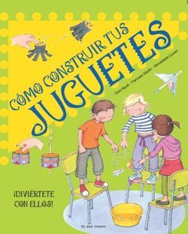 CÓMO CONSTRUIR TUS JUGUETES