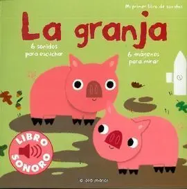 La Granja. Mi Primer Libro de Sonidos