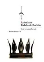 Infanta Eulalia de Borbon: Vivir y Contar la Vida.