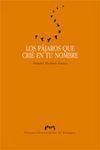 LOS PAJAROS QUE CRIE EN TU NOMBRE