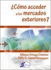 ¿CÓMO ACCEDER A LOS MERCADOS EXTERIORES?