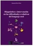 Diagnóstico e Intervención en las Dificultades Evolutivas del Lenguaje Oral