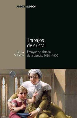 TRABAJOS DE CRISTAL							ENSAYOS DE HISTORIA DE L