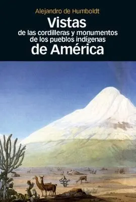 Vistas de las Cordilleras y Monumentos de los Pueb
