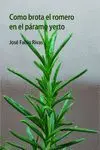 Como Brota el Romero en el Páramo Yerto