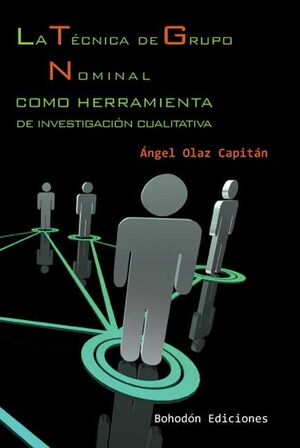 LA TÉCNICA DE GRUPO NOMINAL COMO HERRAMIENTA DE INVESTIGACIÓN CUALITATIVA