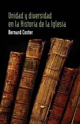 UNIDAD Y DIVERSIDAD EN LA HISTORIA DE LA IGLESIA