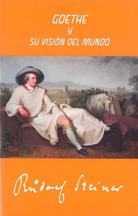 Goethe y Su Vision del Mundo (2ª Edicion)