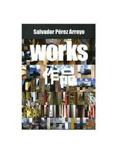 SALVADOR PÉREZ ARROYO: WORKS