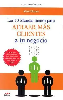 10 Mandamientos para Atraer Mas Clientes a tu Negocio, los