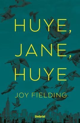 HUYE, JANE, HUYE!