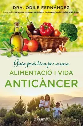 Guia Pràctica Per a una Alimentació I una Vida Anticàncer