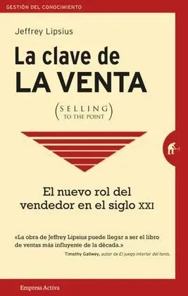 La Clave de la Venta (Selling To The Point)