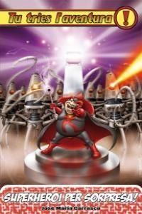 SUPERHEROI PER SORPRESA!