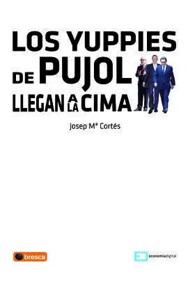 Los Yuppies de Pujol Llegan a la Cima