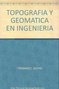 TOPOGRAFÍA Y GEOMÁTICAS BÁSICAS EN INGENIERÍA