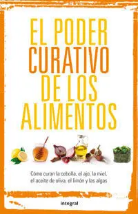 El Poder Curativo de los Alimentos