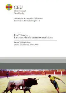José Tómas: la Creación de un Mito Mediático