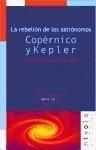 LA REBELIÓN DE LOS ASTRÓNOMOS. COPÉRNICO Y KEPLER