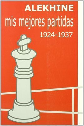 MIS MEJORES PARTIDAS 1924-1936