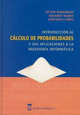 Introducción Al Cálculo de Probabilidades y Sus Aplicaciones a la Ingeniería Inf