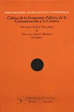 Comunicacion, Globalizacion y Democracia. Critica de la Economia Polit
