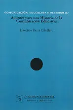 Comunicación, Educación y Desarrollo. Apuntes para una Historia de la
