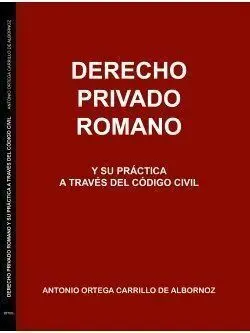Derecho Privado Romano y Su Práctica a Través Código Civil