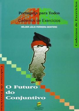 O FUTURO DO CONJUNTIVO. CADERNOS DE EXERCICIOS