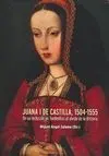 Juana I de Castilla, 1504-1555