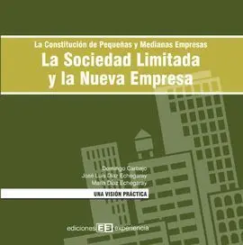 La Sociedad Limitada y la Nueva Empresa, una Visión Práctica