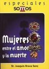 MUJERES ENTRE EL AMOR Y LA MUERTE