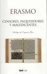 Erasmo. Censores, Inquisidores y Maldecientes