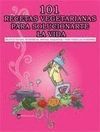 101 RECETAS VEGETARIANAS PARA SOLUCIONARTE LA VIDA