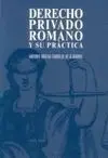 Derecho Privado Romano y Su Práctica a Través del Código Civil