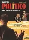Cómo Ser Político y no Morir en el Intento