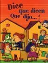 DICE QUE DICEN QUE DIJO ...