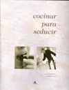 Cocinar para Seducir