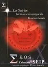 Oui-Ja: Técnicas e Investigación, la