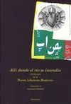 ALLÍ DONDE EL RÍO SE INCENDIA (ANTOLOGÍA DE LA POESÍA LIBANESA MODERNA)