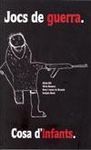 JOCS DE GUERRA COSES D INFANTS
